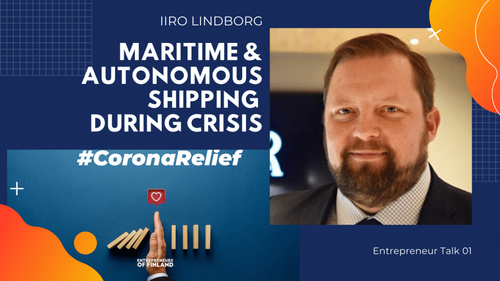Maritime & Autonomous Shipping during Crisis ft. Iiro Lindborg | #CoronaRelief Entrepreneur Talk #01