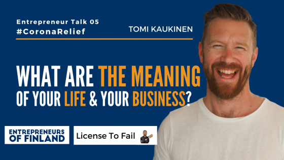 What to do with your life ft. Tomi Kaukinen | #CoronaRelief Entrepreneur Talk #04