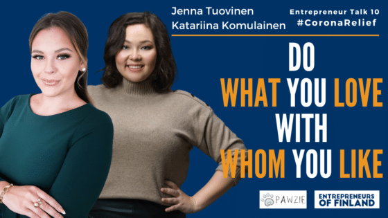 Setting up a profitable business in 30 days ft. Katariina Komulainen & Jenna Tuovinen | #CoronaRelief​ Entrepreneur Talk #10